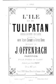 Partition complète, L île de Tulipatan, Opéra bouffe en un acte