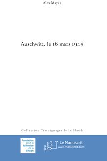 Auschwitz, le 16 mars 1945