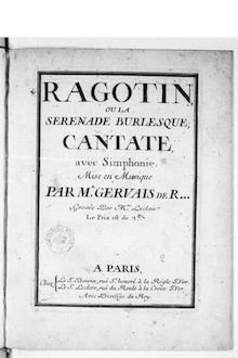 Partition complète, Ragotin, Ragotin ou la sérénade burlesque, cantate avec simphonie mise en musique