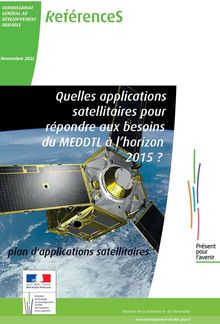 Quelles applications satellitaires pour répondre aux besoins du MEDDTL à l horizon 2015 ? Plan d applications satellitaires.