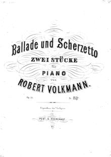 Partition complète, Ballade et Scherzetto, Op.51, Volkmann, Robert