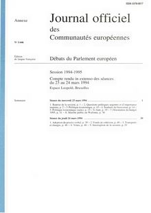 Journal officiel des Communautés européennes Débats du Parlement européen Session 1994-1995. Compte rendu in extenso des séances du 23 au 24 mars 1994