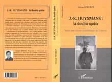 J.-K. HUYSMANS : LA DOUBLE QUÊTE