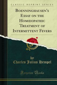 Boenninghausen s Essay on the HomA opathic Treatment of Intermittent Fevers