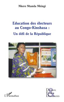 Educations des électeurs au Congo-Kinshasa : un défi de la République