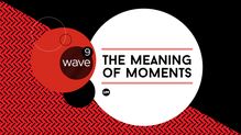 WAVE 9 / UM : The meaning of moments