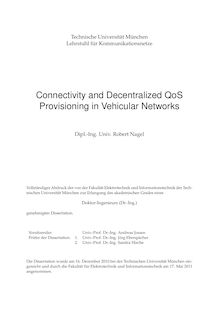 Connectivity and Decentralized QoS Provisioning in Vehicular Networks [Elektronische Ressource] / Robert Nagel. Gutachter: Jörg Eberspächer ; Sandra Hirche. Betreuer: Jörg Eberspächer