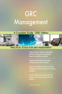 GRC Management A Complete Guide - 2021 Edition