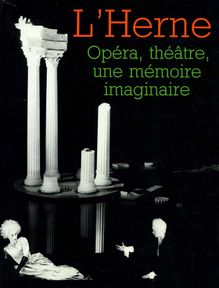 Cahier Opéra, Théâtre, une mémoire imaginaire