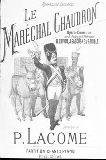 Partition complète, Le maréchal Chaudron, Opéra-comique en trois actes et six tableaux