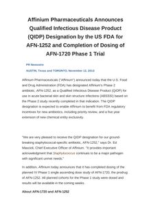 Affinium Pharmaceuticals Announces Qualified Infectious Disease Product (QIDP) Designation by the US FDA for AFN-1252 and Completion of Dosing of AFN-1720 Phase 1 Trial