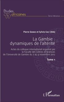 La Gambie : dynamiques de l altérité Tome1