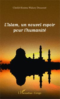 L Islam, un nouvel espoir pour l humanité