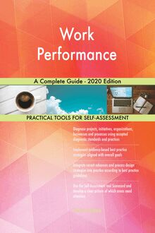 Work Performance A Complete Guide - 2020 Edition
