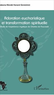 Adoration eucharistique et transformation spirituelle