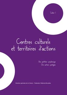 Centres Culturels et territoires d’actions, une partition symphonique des actions partagées.