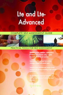 Lte and Lte-Advanced Complete Self-Assessment Guide