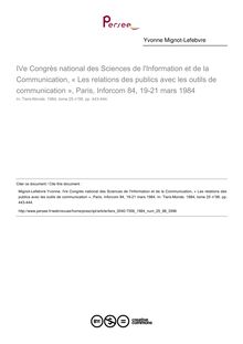 IVe Congrès national des Sciences de l Information et de la Communication, « Les relations des publics avec les outils de communication », Paris, Inforcom 84, 19-21 mars 1984 - article ; n°98 ; vol.25, pg 443-444