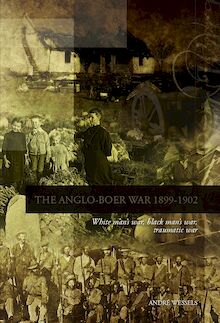 Anglo-Boer War (1899-1902): White man’s war, black man’s war, traumatic war, The