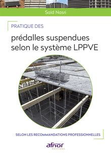 Pratique des prédalles suspendues selon le système LPPVE - Selon les recommandations professionnelles 
