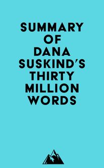 Summary of Dana Suskind s Thirty Million Words