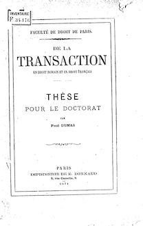 De la transaction en droit romain et en droit français : thèse pour le doctorat... / par Paul Dumas... ; Faculté de droit de Paris