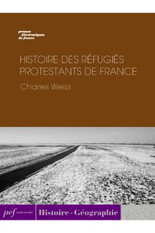 Histoire des réfugiés protestants de France 
