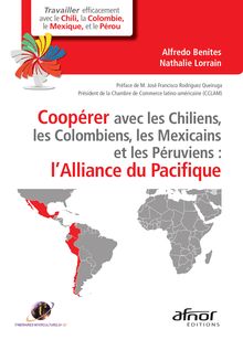 Coopérer avec les Chiliens, Colombiens, Mexicains et Péruviens - L’Alliance du Pacifique 
