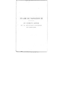 Un ami de Napoléon III : le comte Arèse et la politique italienne sous le second Empire / par le Cte Joseph Grabinski
