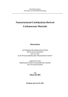 Nanostructured carbohydrate-derived carbonaceous materials [Elektronische Ressource] / Shiori Kubo. Betreuer: Markus Antonietti