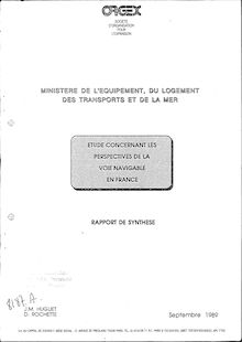 Etude concernant les perspectives de la voie navigable en France. : A - ORGEX.- Rapport de synthèse.- sept. 1989.