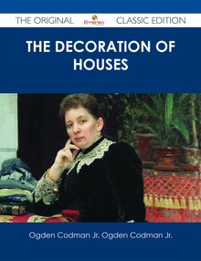 The Decoration of Houses - The Original Classic Edition