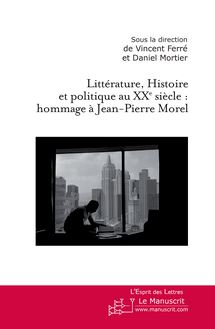 Littérature, Histoire et politique au XXe siècle