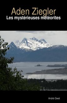 Aden Ziegler - Les mystérieuses météorites