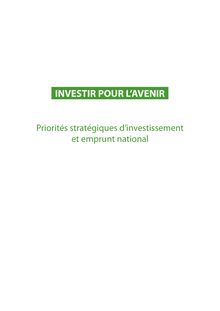 Investir pour l avenir. Priorités stratégiques d investissement et emprunt national.