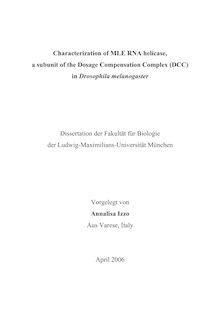 Characterization of MLE RNA helicase, a subunit of the dosage compensation complex (DCC) in Drosophila melanogaster [Elektronische Ressource] / vorgelegt von Annalisa Izzo