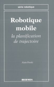 Robotique mobile : la planification de trajectoire (coll. Série robotique)