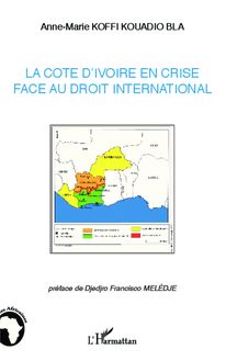 La Côte d Ivoire en crise face au droit international