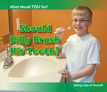 Should Billy Brush His Teeth?