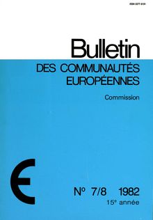 Bulletin DES COMMUNAUTÉS EUROPÉENNES. N° 7/8 1982 15e année