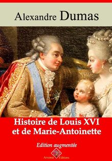 Histoire de Louis XVI et de Marie-Antoinette – suivi d annexes