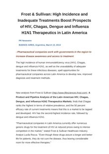 Frost & Sullivan: High Incidence and Inadequate Treatments Boost Prospects of HIV, Chagas, Dengue and Influenza H1N1 Therapeutics in Latin America