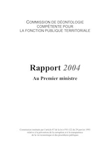 Rapport 2004 au Premier ministre de la Commission de déontologie compétente pour la fonction publique territoriale