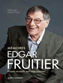Edgar Fruitier - Mémoires : Propos recueillis par Jean Faucher
