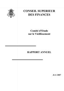 Rapport annuel (juin 2007), Comité d Etude sur le Vieillissement, Conseil Supérieur des Finances