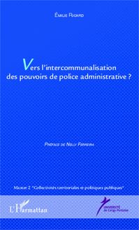 Vers l intercommunalisation des pouvoirs de police administrative ?