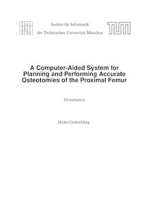 A computer aided system for planning and performing accurate osteotomies of the proximal femur [Elektronische Ressource] / Heiko Gottschling