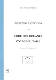 Dispositions d application du code des douanes communautaires