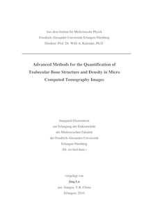 Advanced methods for the quantification of trabecular bone structure and density in micro computed tomography images [Elektronische Ressource] / vorgelegt von Jing Lu
