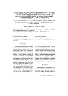 ESTUDIO DEL VALOR NUTRITIVO DE LA SEMILLA DE GIRASOL ENTERA DESCASCARILLADA EN RACIONES DE POLLOS BROILER Y SU EFECTO SOBRE LA CONCENTRACIÓN DE ÁCIDOS GRASOS EN LA GRASA ABDOMINAL (STUDY OF NUTRITIVE VALUE OF FULL-FAT SUNFLOWER KERNELS IN DIETS FOR GROWING CHICKENS AND ITS EFFECT ON FATTY ACIDS CONCENTRATION OF ABDOMINAL FAT)